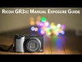 Ricoh GR3x: Manual exposure guide
