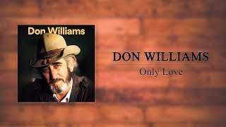 Watch Don Williams Only Love video