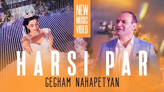 Смотреть Gegham Nahapetyan - Harsi Par (2020) Видеоклип!
