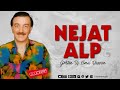 Nejat Alp - Unutma Yanındayım