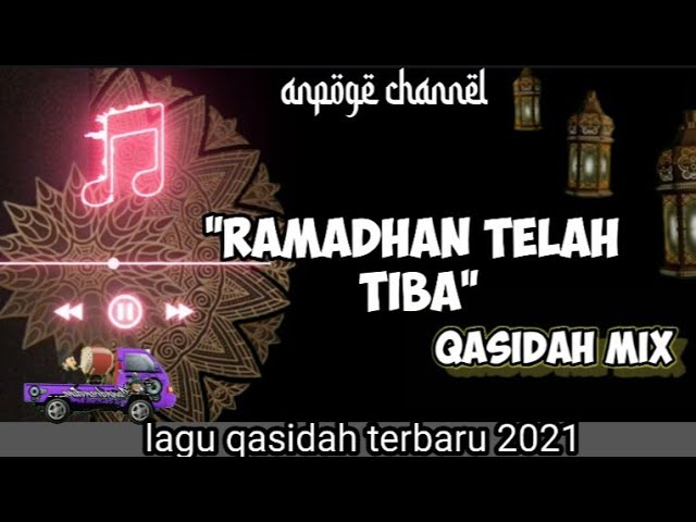Qasidah 8_Ramadhan Telah Tiba_music mix terbaru!!! class=