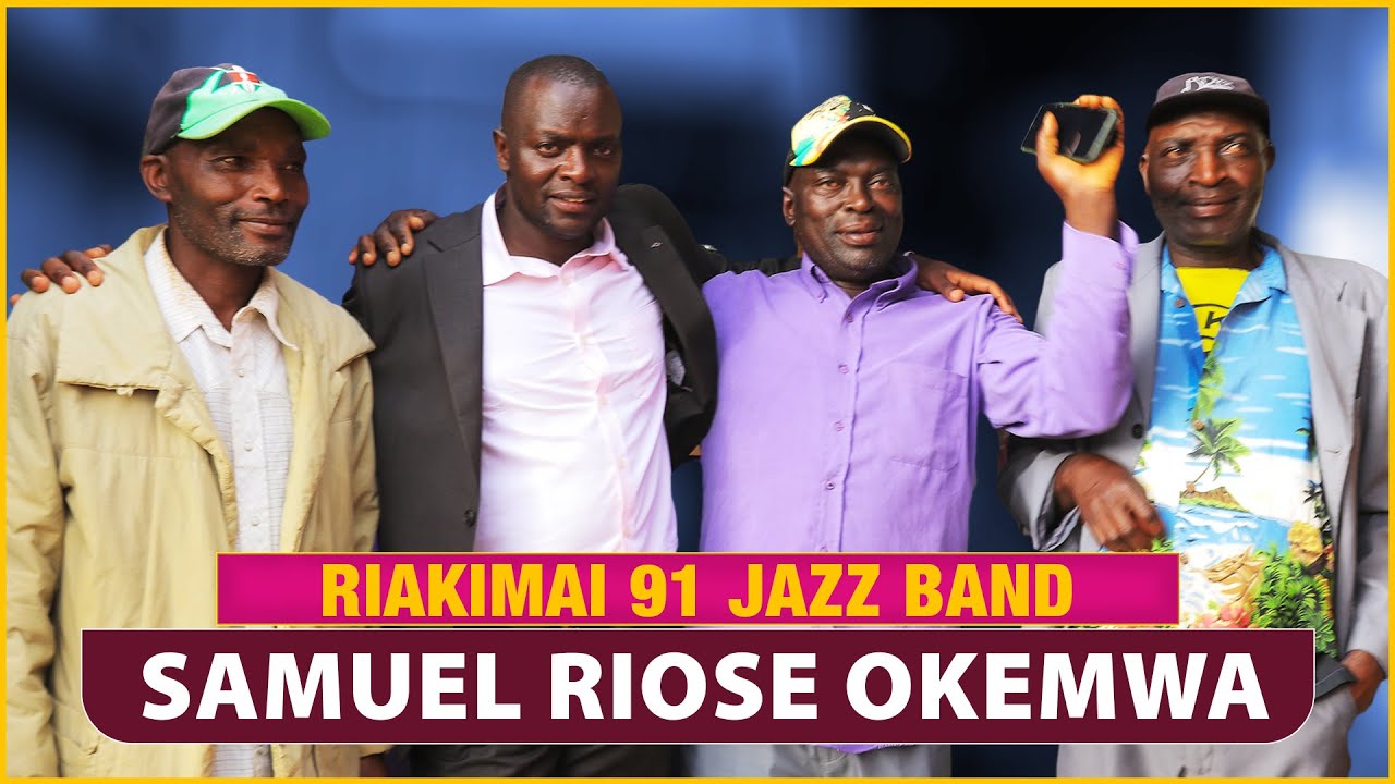 RIAKIMAI 91 JAZZ BAND HON SAMUEL RIOSE OKEMWA