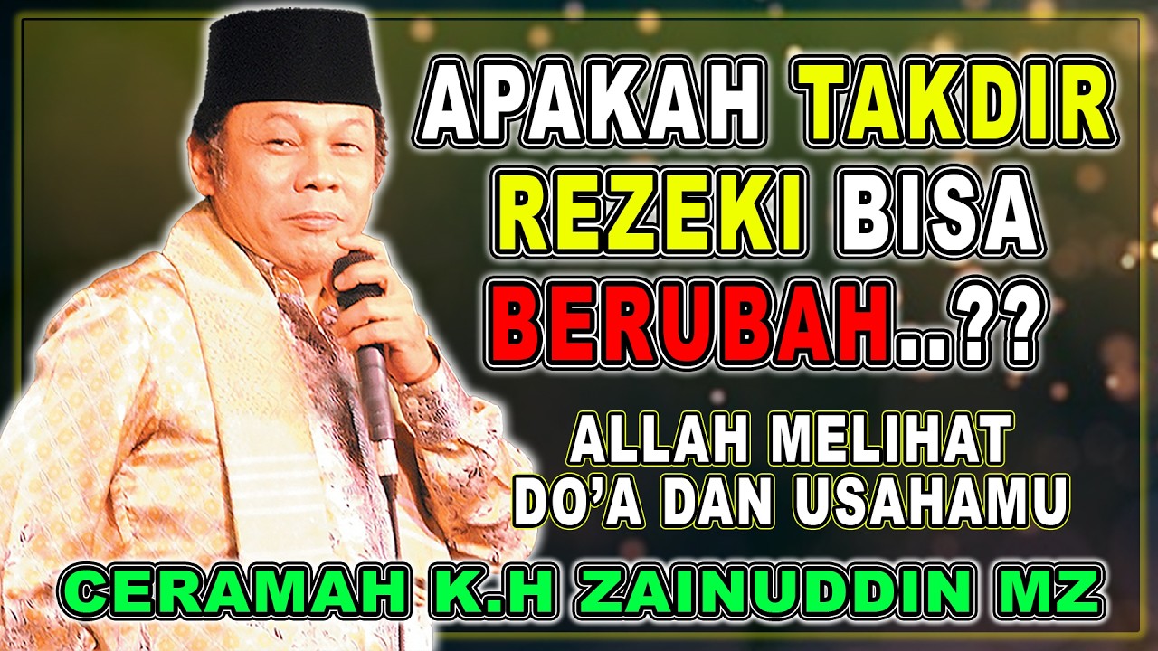 APAKAH TAKDIR REZEKI BISA BERUBAH ?? DAI SEJUTA UMAT K.H ZAINUDIN MZ #khzainuddinmz