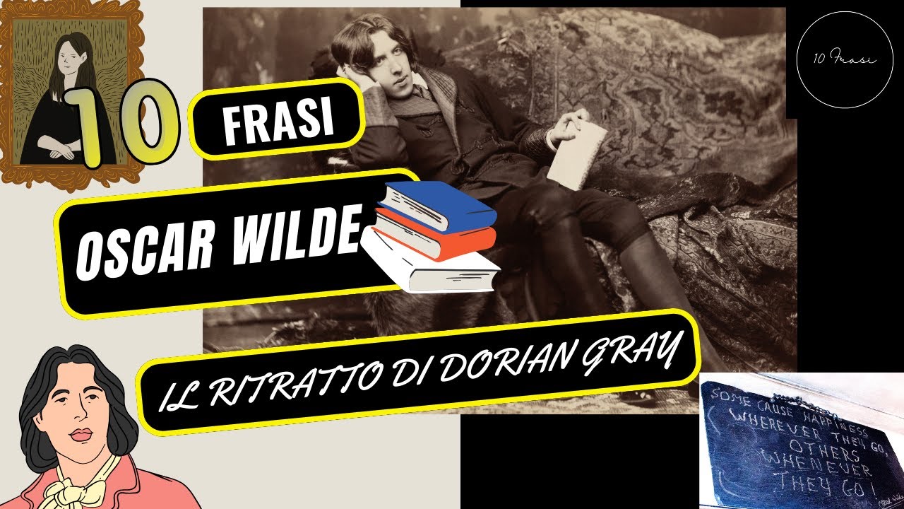 Il Ritratto di Dorian Gray di Oscar Wilde: Le 10 Frasi Più