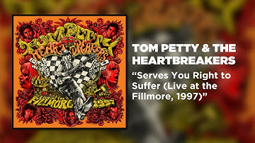 Tom Petty & The Heartbreakers - Serves You Right to Suffer (Live at the Fillmore, 1997) [Audio]