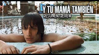 Y tu Mamá También - Resumen/Review