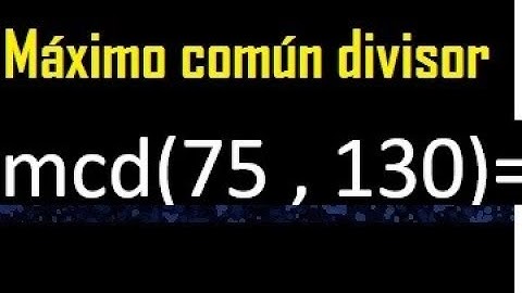 mcd de 75 y 130 , Maximo comun divisor de numeros , ejemplo