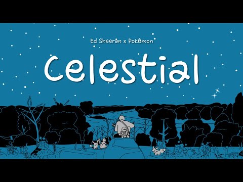 Ed Sheeran X Pokémon - Celestial [ Lyrics ]