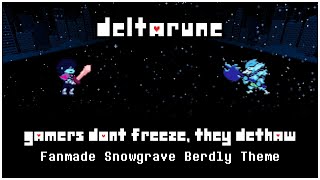 Gamers Dont Freeze They Dethaw - Snowgrave Berdly Fanmade Deltarune Theme