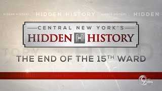 Hidden History: The End of the 15th Ward (Part 3)