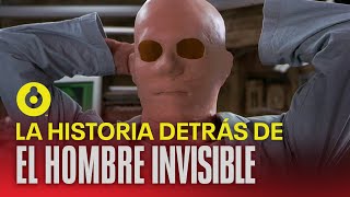 Hombre Invisible | La historia detrás del monstruo