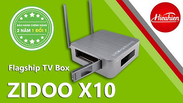 [Hieuhien.vn] Review Zidoo X10 Android TV Box Phiên Bản Mới