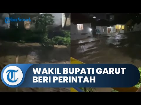 Wakil Bupati Beri Perintah ke BPBD Terkait Bencana Banjir Rendam Ratusan Rumah di Garut