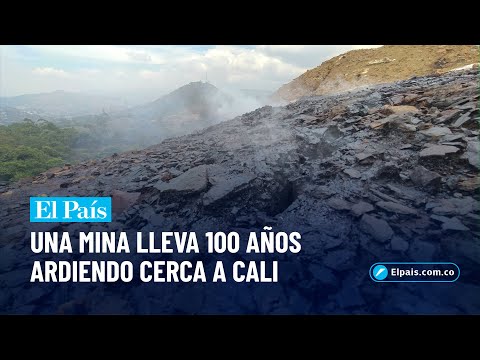 Una mina lleva 100 años ardiendo cerca a Cali | El País Cali