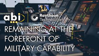 ABI & Raytheon Technologies: Remaining at the Forefront of Military Capability