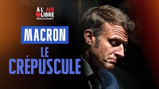 Macron, Le Crépuscule Notre Émission Spéciale. Mardi À 19 H, En Direct.