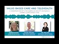 Value Based Care and Telehealth with Jennifer DeYoung, Amy Herr, and Michael Kurliand