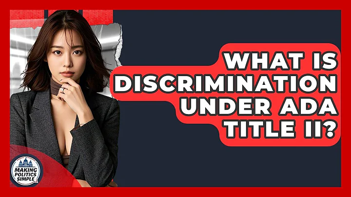 What Is Discrimination Under ADA Title II? - Making Politics Simple