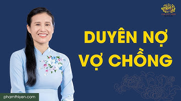 Dấu hiệu nhận biết vợ chồng đến với nhau kiếp này là duyên hay là nợ