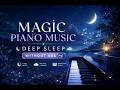 MAGIC PIANO MUSIC - DEEP SLEP - WITHOUT ADS