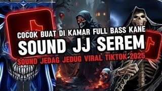 DJ SOUND JJ SEREM V41 FULL BASS GACOR KANE COCOK BUAT DI KAMAR VIRAL TIKTOK TERBARU 2025 🎧
