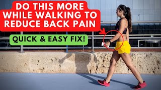 Do THIS 1 Thing While Walking For Less Back Pain & Stiffness