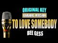 To love somebody  bee gees  karaoke version  original key