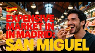 4K Madrid Expensive Market In Madrid San Miguel