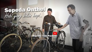 SEPEDA ONTHEL - HOBI yang bikin HEPI || GAZELLE, FONGERS & HUMBER FA CIK-CIK Layak DIKOLEKSI