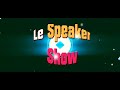 Le speaker show tv