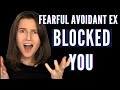 Fearful Avoidant Ex Blocked Me | What Is My Ex Thinking?