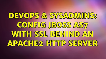 DevOps & SysAdmins: Config JBoss AS7 with SSL behind an Apache2 Http Server