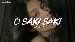 Download Lagu O SAKI SAKI ( Slowed Reverb) MP3