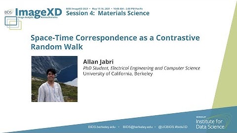 Allan Jabri — Space-Time Correspondence as a Contrastive Random Walk — BIDS ImageXD 2021