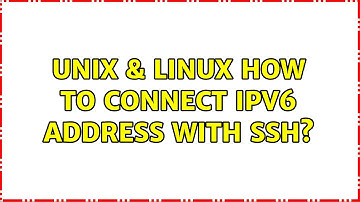 Unix & Linux: How to connect ipv6 address with ssh?