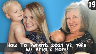 How To Parent: 2021 Vs. 1986 (W/ Ariel's Mom!) - Baby Steps Ep. 19 by Baby Steps Podcast 46,501 views 3 years ago 56 minutes