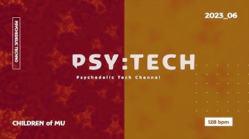 PSY:TECH 128bpm 💠 23_06 Psychedelic Techno (Astro Pleasure, Andertwin, Dardi, RNDM, Reuben Stroud)