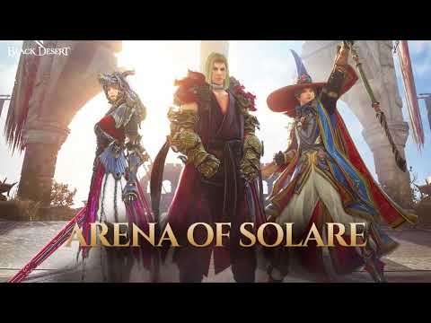 Arena of Solare: Season 1 Begins | Black Desert