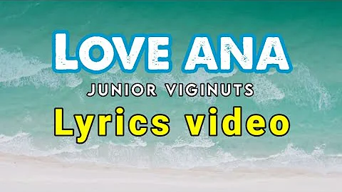 PNG music - Love Ana Lyrics - Junior Viginuts | PNG Song