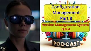 Looking at Software Configuration Management - part8 - Version Management Q&A - Podcast @powerbasicforbeginners