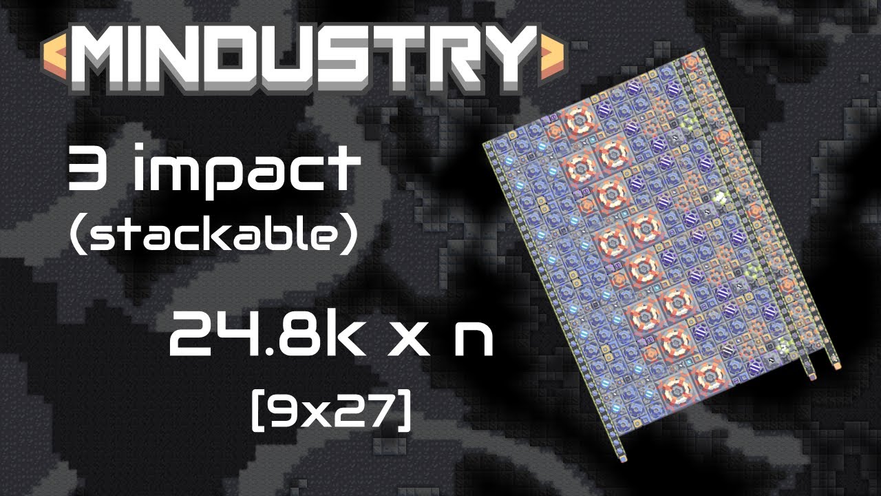 Mindustry schematic Stackable 3 impact (9x27) YouTube