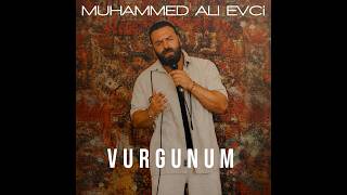 Muhammed Ali Evci - Vurgunum