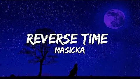 Masicka - Reverse Time (Lyrics)