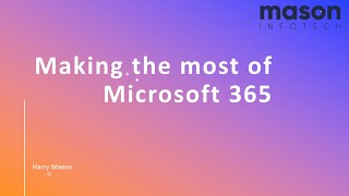 Making the Most of Microsoft 365