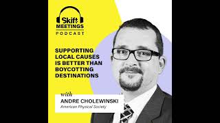 #137 Andre Cholewinski: Supporting Local Causes Is Better Than Boycotting Destinations