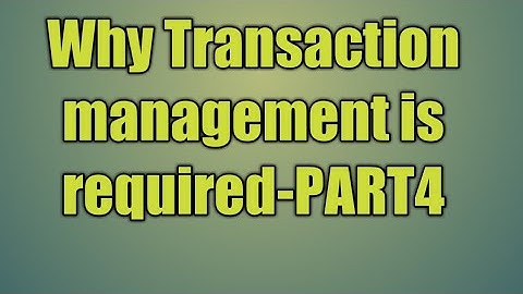 101.Why Transaction management is required-PART4