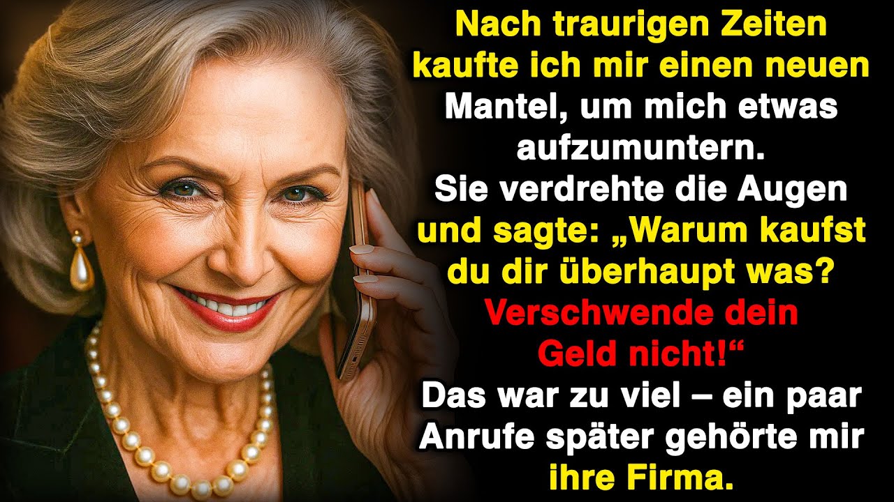 Sie sah meinen neuen Mantel, wurde sauer und lachte. Also rief ich ein paar Leute an.