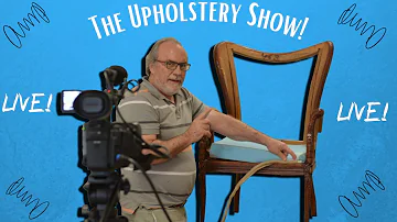 The Upholstery Show! LIVE!