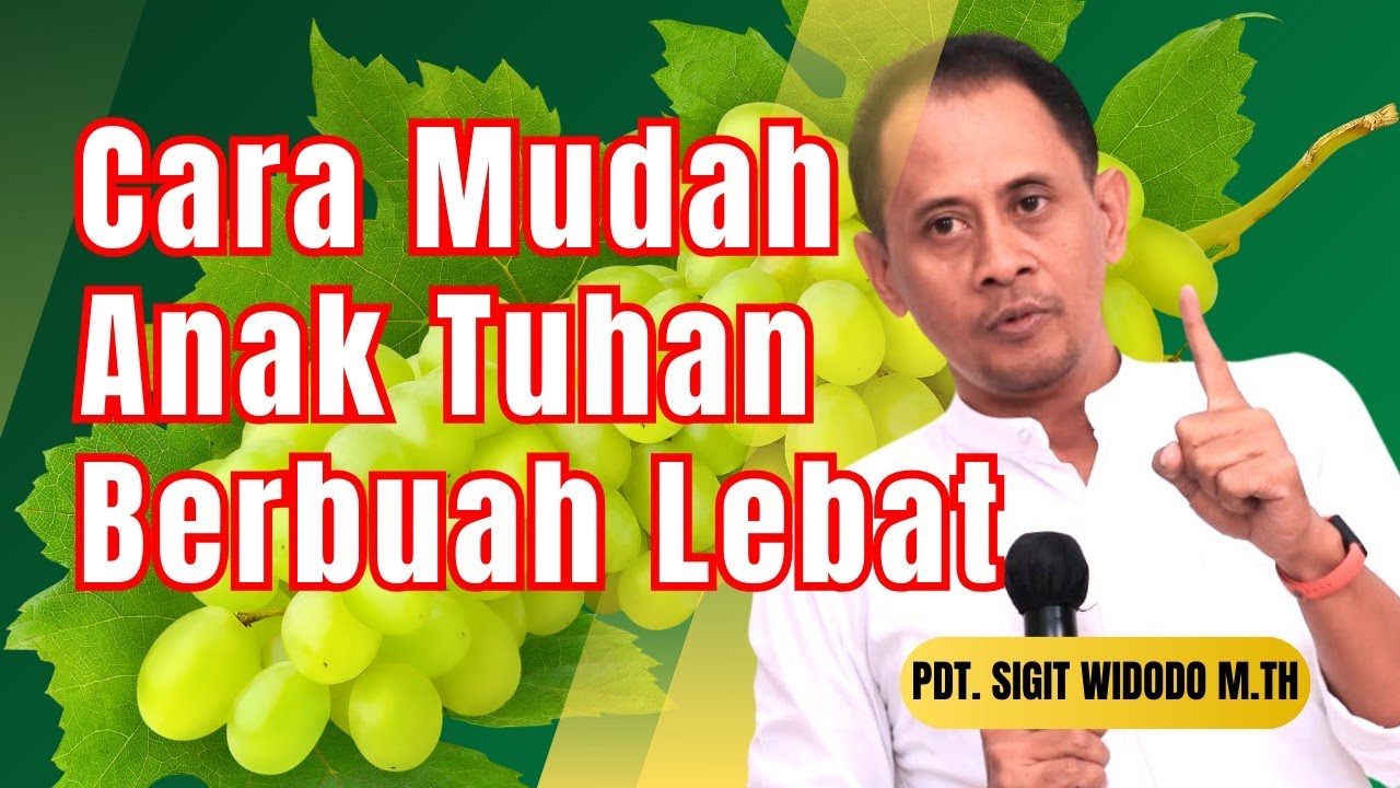 Cara Mudah Berbuah Lebat Bagi Kristus || Belajar Alkitab || Khotbah Minggu|| Pdt Sigit Widodo, M.Th