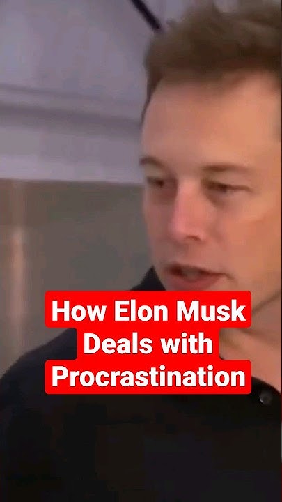 How Elon Musk Deals with Procrastination #shorts - YouTube